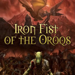 Iron Fist of the Oroqs: The Foundation of Drak-Anor, Book II (Cover)