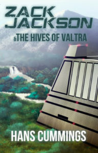 Young Adult SciFi Novel Zack Jackson & the Hives of Valtra